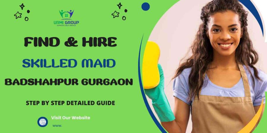 This image is about How to Find & Hire Skilled Maid in Badshahpur Gurgaon