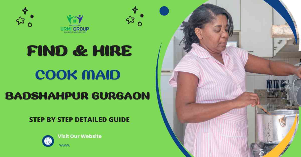How to Find & Hire Cook Maid in Badshahpur Gurgaon