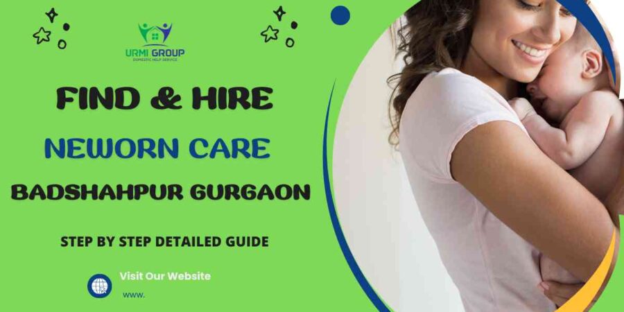 This image is about How to Find & Hire Newborn Care Badshahpur Gurgaon