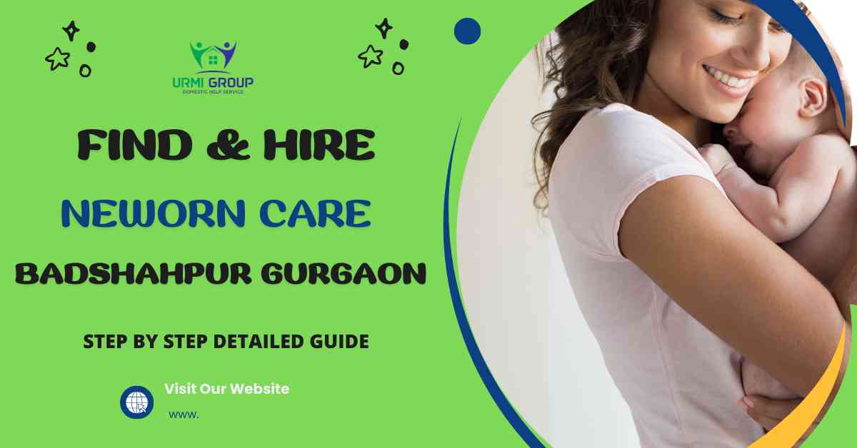 How to Find & Hire Newborn Care Badshahpur Gurgaon