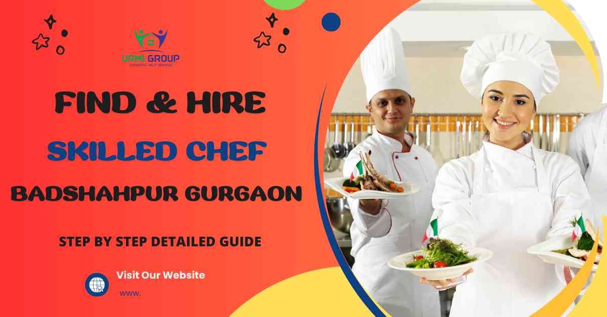 How to Find & Hire Skilled Chef in Badshahpur Gurgaon