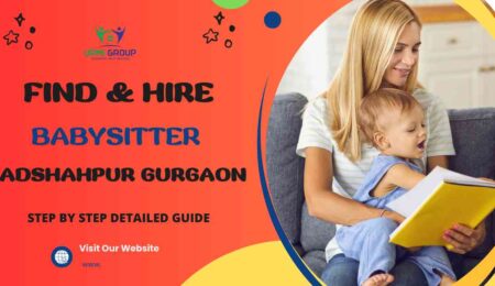 This image is about How to Find & Hire Babysitter in Badshahpur Gurgaona