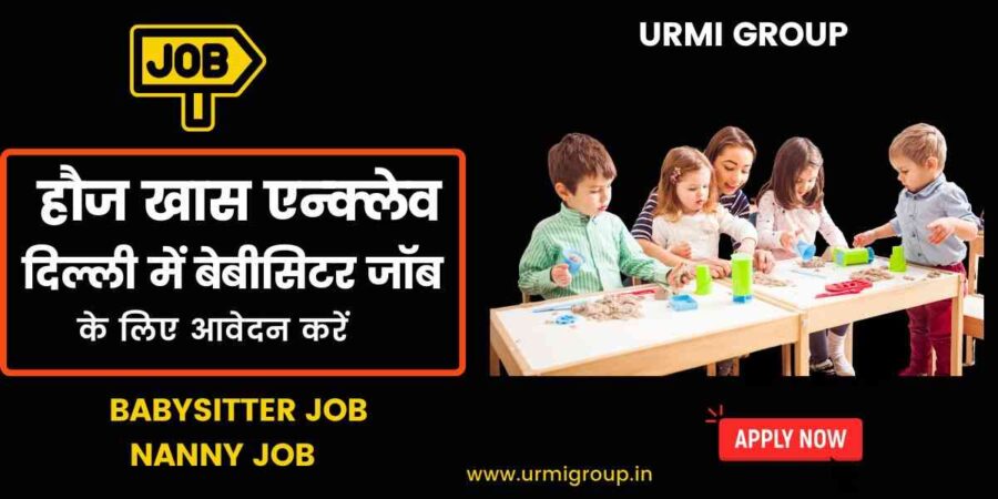 This image is about - Apply for babystiing job in Hauz Khas delhi with Urmi Group