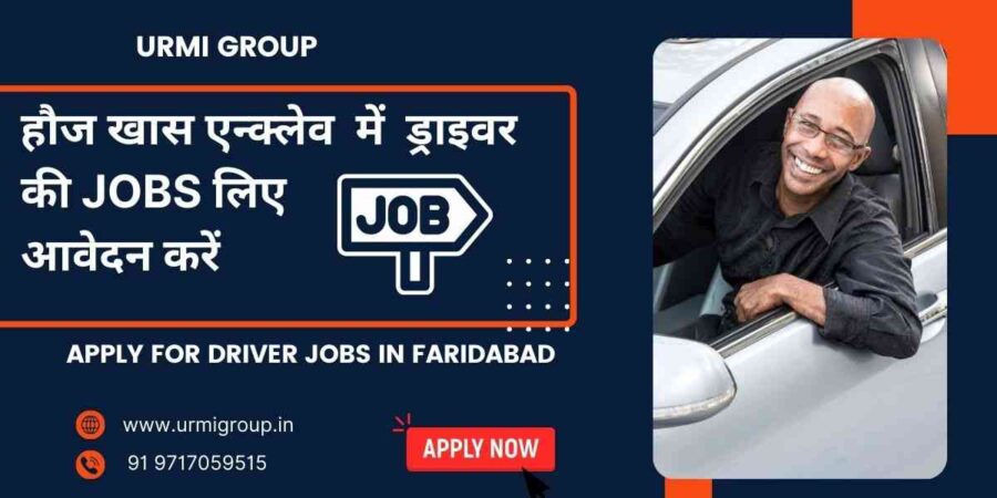 This image is about - Apply for driver jobs in Huaz Khas with Urmi Group