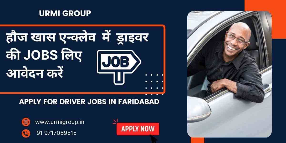 Apply for Driver jobs in Hauz Khas Delhi