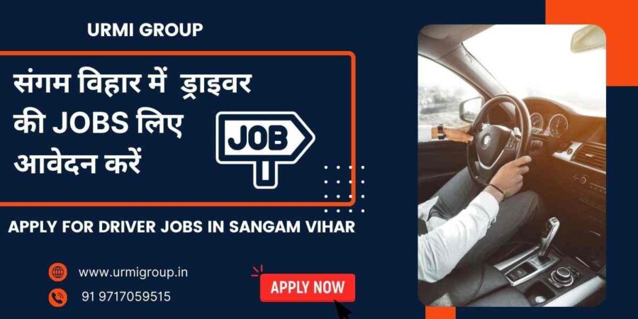 This image is about - Apply for driver job in sangam vihar Delhi with Urmi Group and get decenbt monthly salary This image is about - Apply for driver job in sangam vihar Delhi with Urmi Group and get decenbt monthly salary