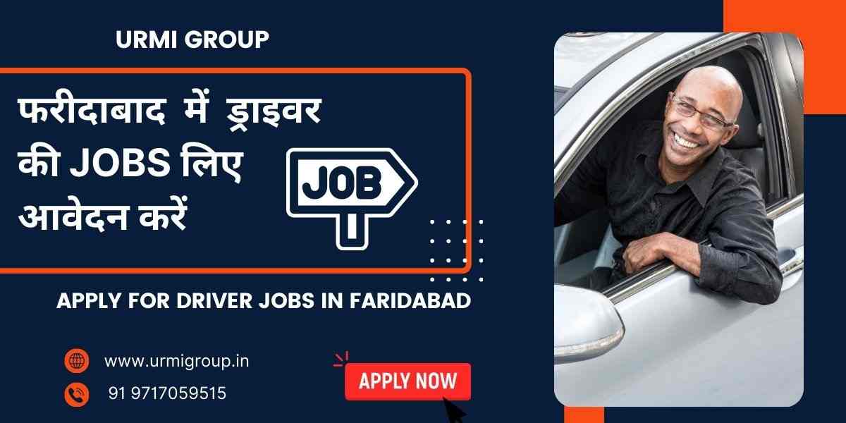 Are you looking for Driver jobs in Faridabad Haryana