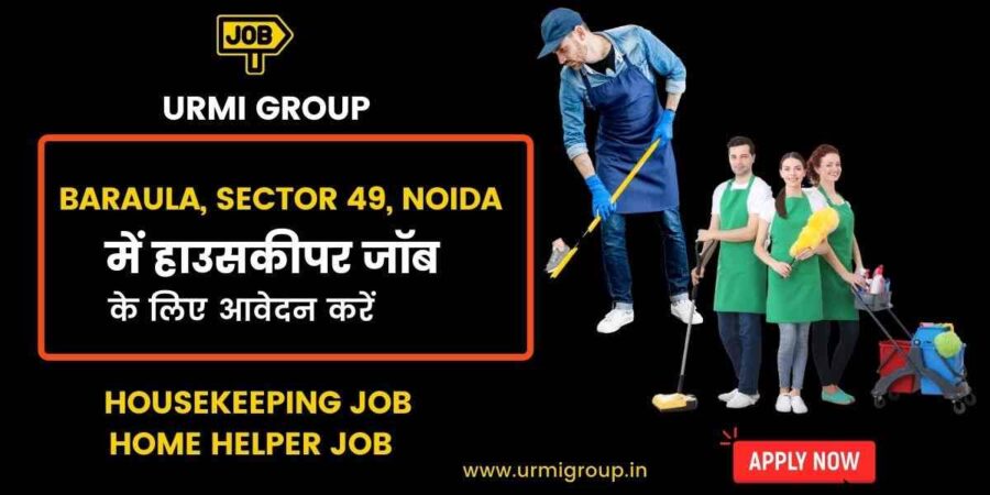 This image is about - Housekeeping jobs in Baraula, Sector 49, Noida .. Apply for Housekeeping jobs in Baraula, Sector 49, Noida with Urmi Group - Trusted and secure plateform for houskeeping jobs in Noida