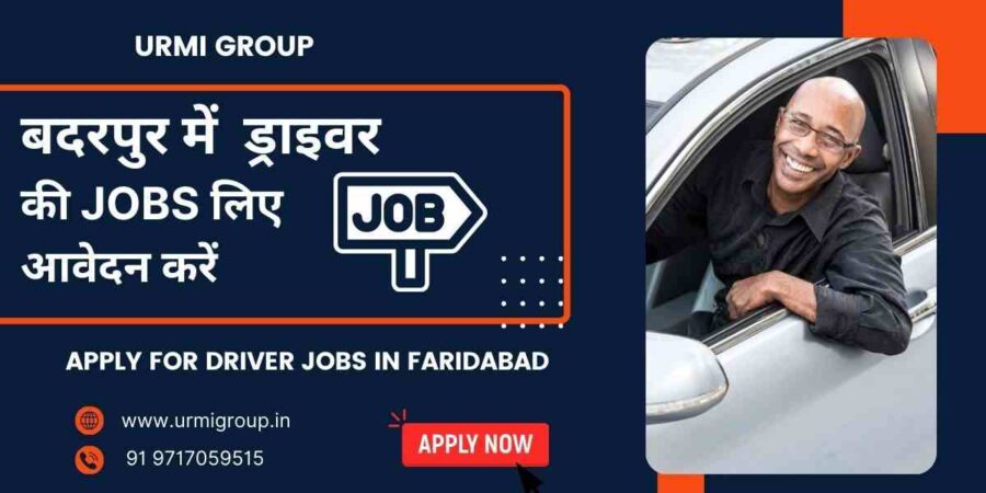 This image is about - Apply for driver jobs in Badarpur Delhi with Urmi GROUP