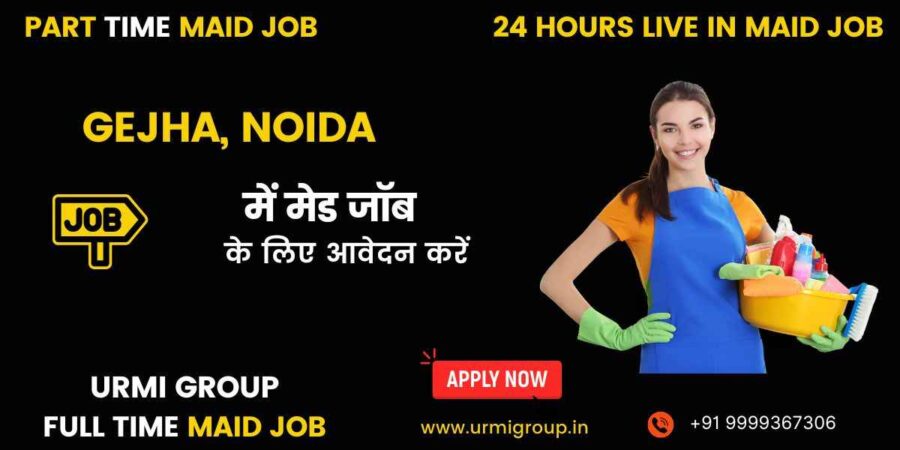 Apply for maid jobs ( part time , full time , 24 hours live in ) with Urmi Group in Gejha , sector 93 Noida