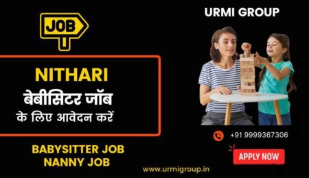 Apply for Nanny - Babysitter jobs in Nithari, Noida with Urmi Group