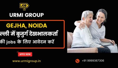 Apply for care giver , elder care jobs in Gejha Sector 93 Noida with Urmi Group