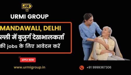 Apply for care giver , elder care, patient care jobs in Mandawali, Delhi with Urmi Group