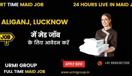 Apply for maid jobs in Aliganj, Lucknow with Urmi Group