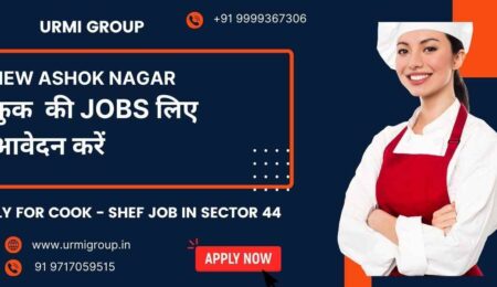 Apply for cook , shef, cook maid jobs in New Ashok Nagar Delhi with Urmi Group