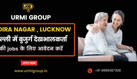 Apply for care giver , elder care , patient care jobs in Indira Nagar Lucknow with Urmi Group