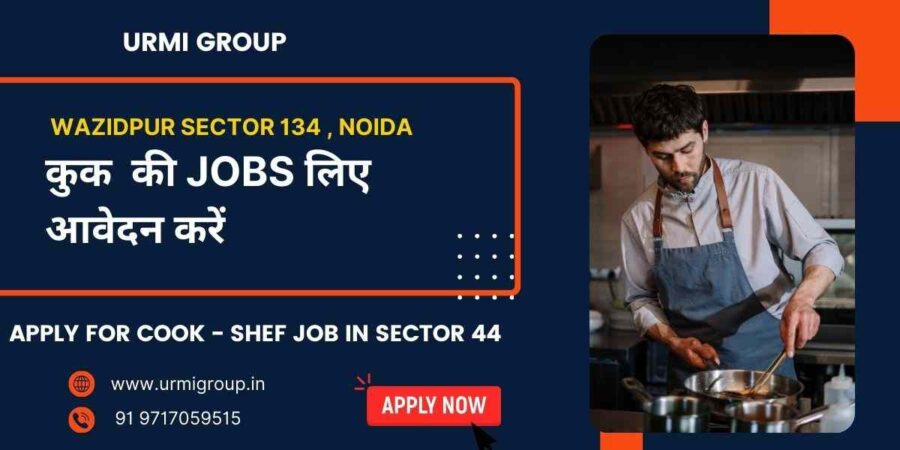 Apply for cook , shef , cook maid jobs in Wazidpur Sector 134, Noida with Urmi Group