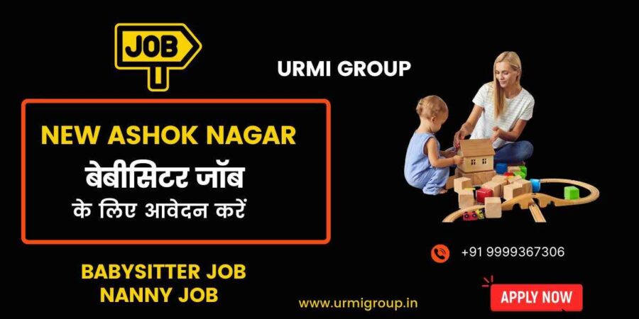 Apply for nanny, babysitter jobs in New Ashok Nagar, Delhi with Urmi Group