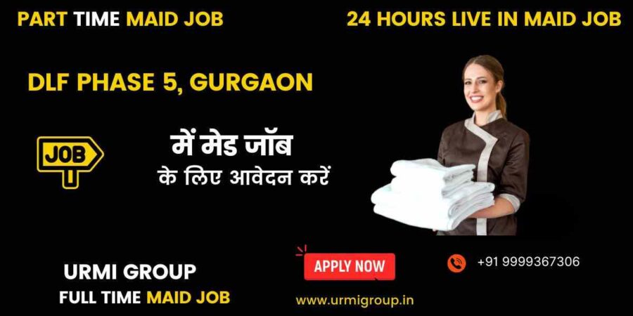 Apply for maid jobs near Golf Course Road & Horizon Plaza – DLF Phase 5, Gurgaon with Urmi Group. Full-time, part-time & live-in roles available.