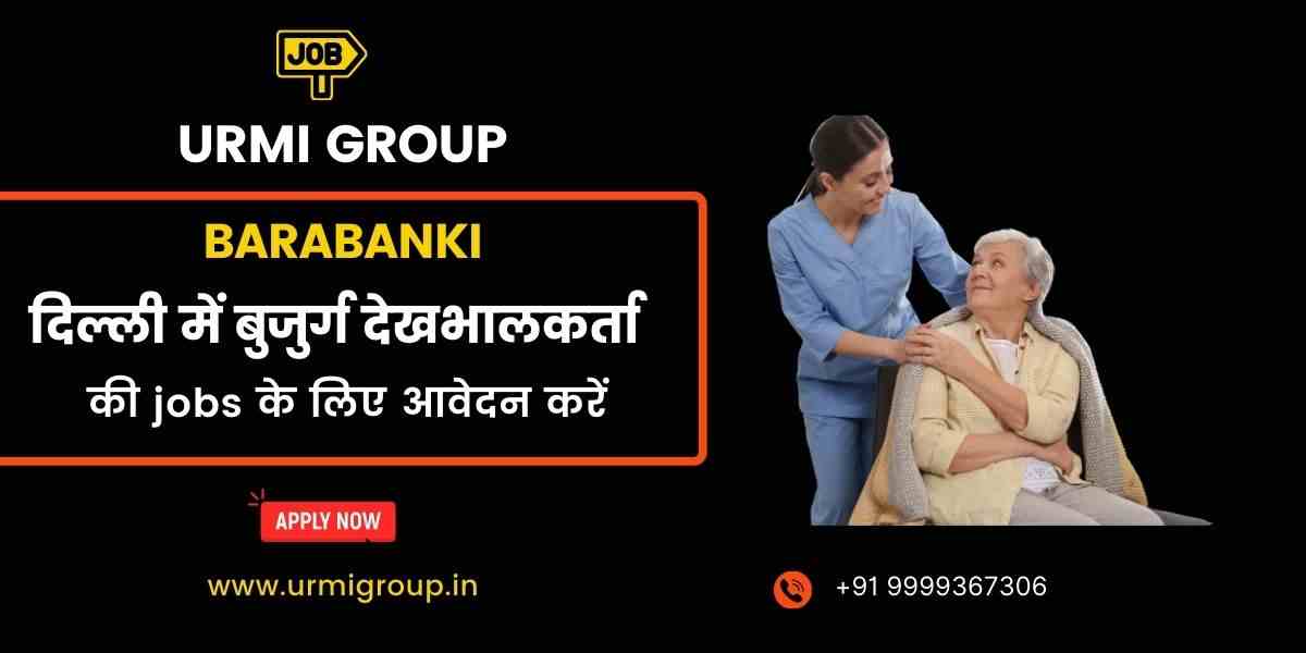 Elder Care & Caregiver Jobs in Barabanki (Part-Time / Full-Time / Home Nursing)