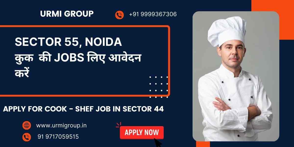 Apply for Cook, Chef & Cook Maid Jobs in Sector 55 Noida Near Golf Course Metro Station