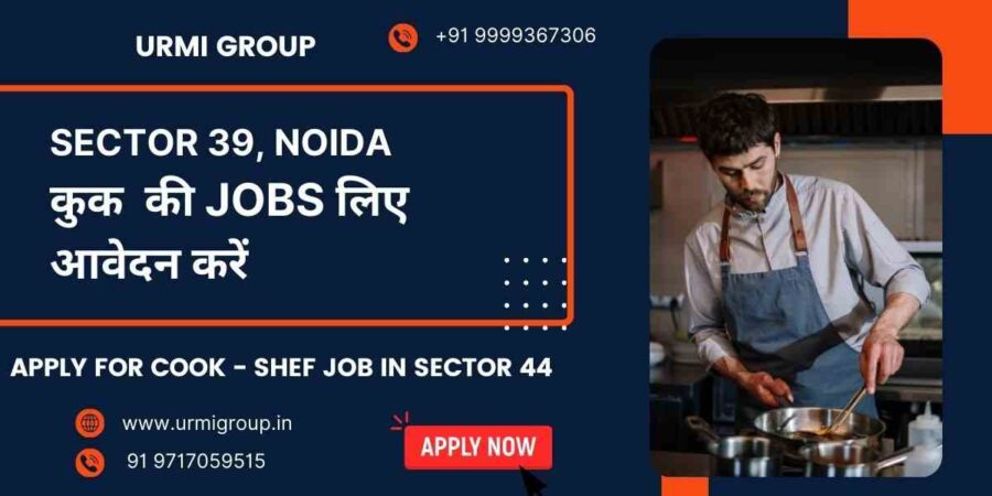 Apply for cook maid , shef , cook job role in sector 39 with Urmi Group
