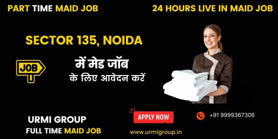 Apply for part time , full time , 24 hours live in maid job in sector 135 with Urmi Group Apply for part time , full time , 24 hours live in maid job in sector 135 with Urmi Group