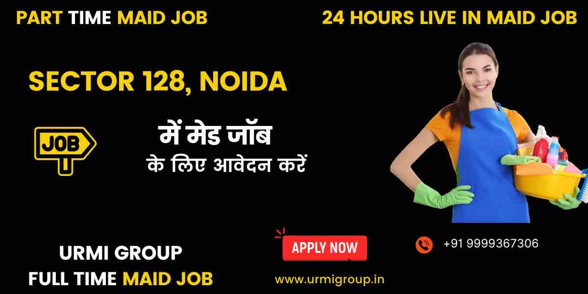 Apply for Maid Jobs in Sector 128 Noida Near Jaypee Hospital
