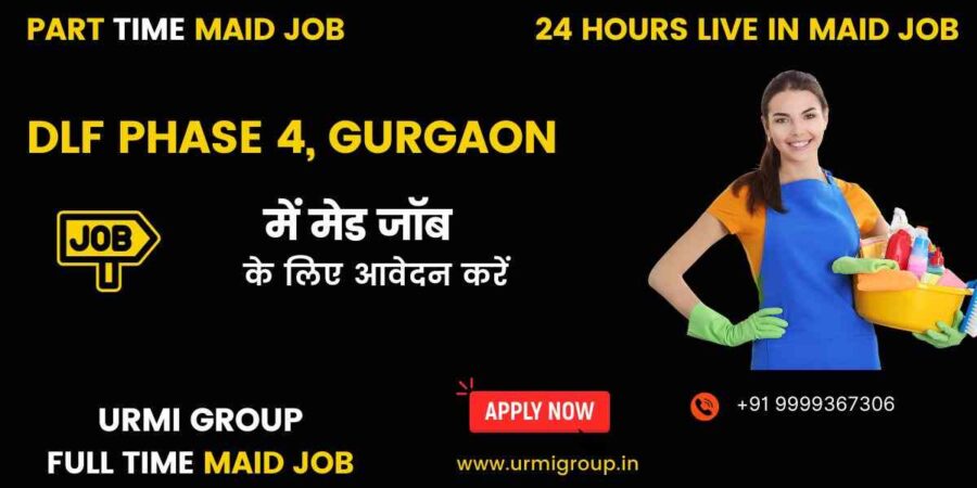 Apply for part time , full time, 24 hours live in maid jobs in dlf phase 4 gurgaon with Urmi Group