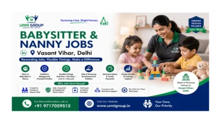 Babysitter & Nanny Jobs in Vasant Vihar, Delhi – Full-Time, Part-Time, and Live-In Hiring