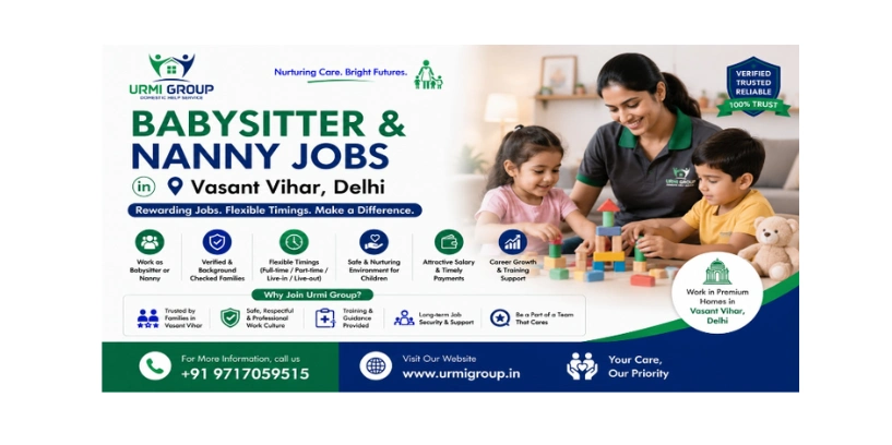 Babysitter & Nanny Jobs in Vasant Vihar, Delhi – Full-Time, Part-Time, and Live-In Hiring