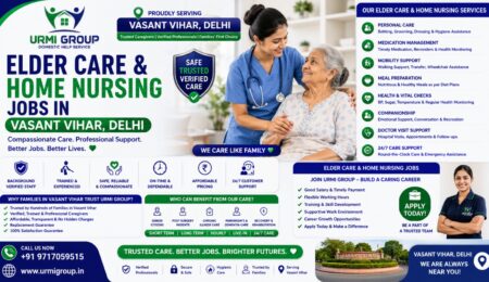 Elder Care & Home Nursing Jobs in Vasant Vihar, Delhi | Urmi Group