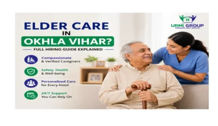 Elder care in Okhla Vihar? Full hiring guide explained