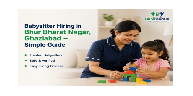 Babysitter hiring in Bhur Bharat Nagar, Ghaziabad – simple  guide