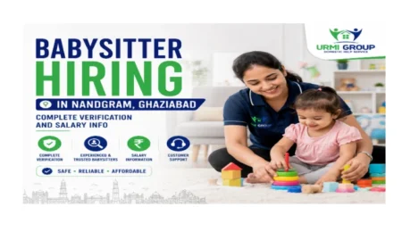 Babysitter hiring in Nandgram, Ghaziabad – complete verification and salary info