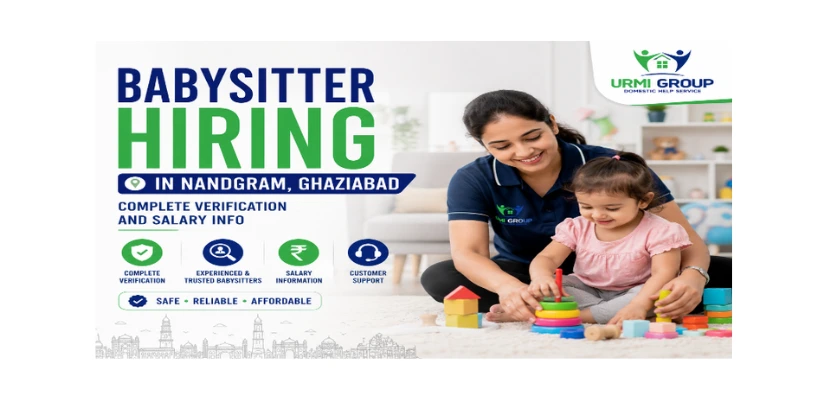 Babysitter hiring in Nandgram, Ghaziabad – complete verification and salary info
