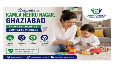 Babysitter in Kamla Nehru Nagar, Ghaziabad – trusted 2025-26 complete process