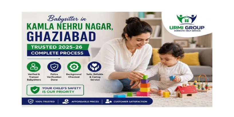 Babysitter in Kamla Nehru Nagar, Ghaziabad – trusted 2025-26 complete process