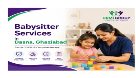 Babysitter services in Dasna, Ghaziabad – simple 2025-26 complete process
