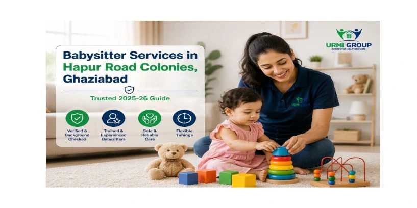 Babysitter services in Hapur Road Colonies, Ghaziabad – trusted 2025-26 guide
