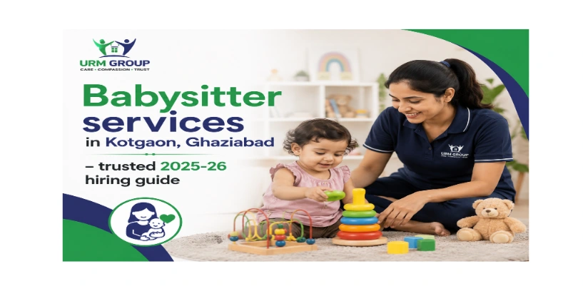 Babysitter services in Kotgaon, Ghaziabad – trusted 2025-26 hiring guide