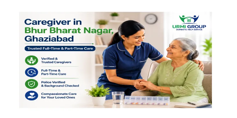 Caregiver in Bhur Bharat Nagar, Ghaziabad – trusted full time/part time