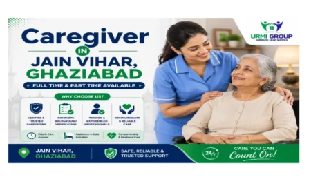 Caregiver in Jain Vihar, Ghaziabad – full time & part time available