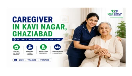 Caregiver in Kavi Nagar, Ghaziabad – reliable live in and day shift options