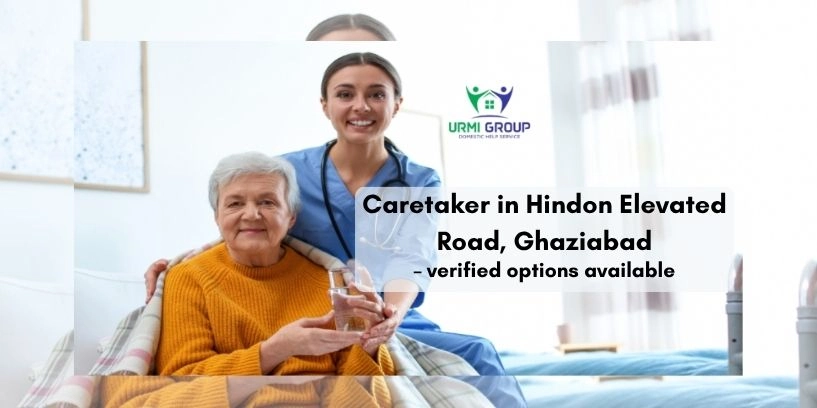 Caretaker in Hindon Elevated Road, Ghaziabad – verified options available