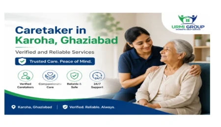 Caretaker in Karoha, Ghaziabad – verified and reliable services