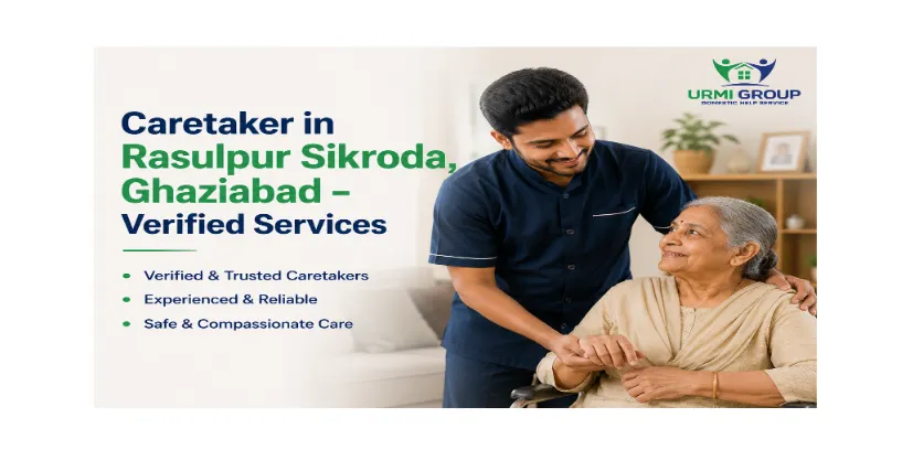 Caretaker in Rasulpur Sikroda, Ghaziabad – verified services