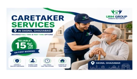 Caretaker services in Dasna, Ghaziabad – reliable full time and part time options