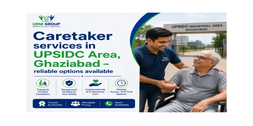 Caretaker services in UPSIDC Area, Ghaziabad – reliable options available