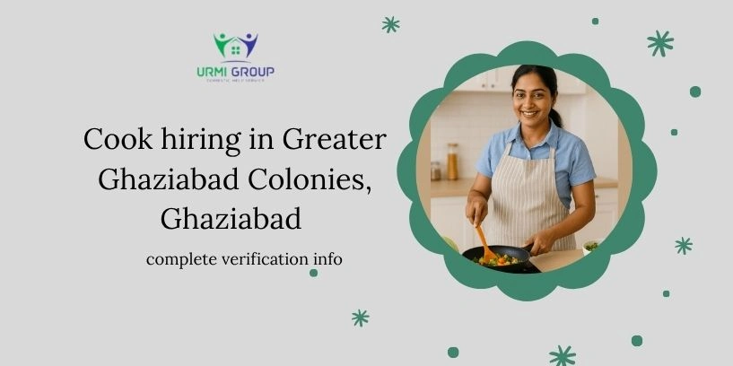 Cook hiring in Greater Ghaziabad Colonies, Ghaziabad – complete verification info